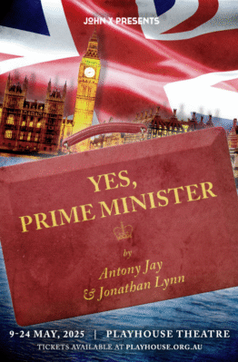 Yes, Prime Minister - presented by John X Presents | 9-24 May 2025